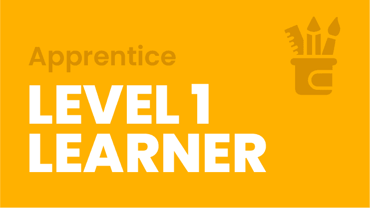 Apprentice Level 1: Learner Course